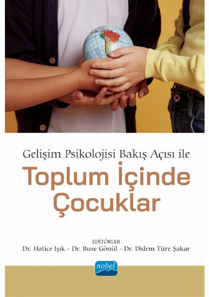Gelişim Psikolojisi Bakış Açısı ile Toplum Içinde Çocuklar - Hatice Işık