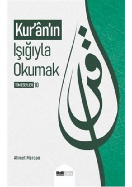 Kur'an'ın Işığıyla Okumak - Ahmet Mercan