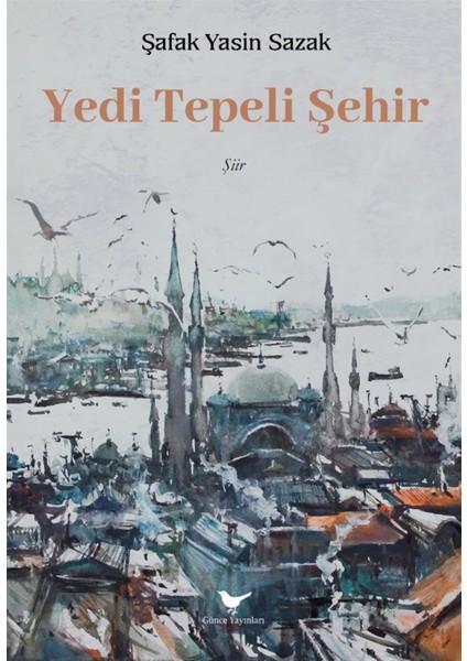 Yedi Tepeli Şehir - Şafak Yasin Sazak