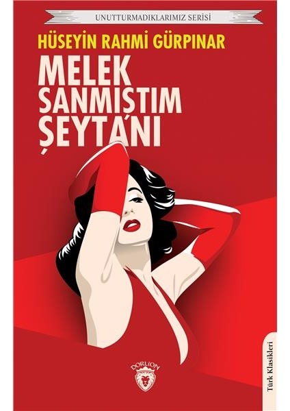 Melek Sanmıştım Şeytanı (Unutturmadıklarımız Serisi)