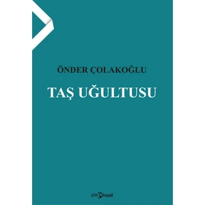 Taş Uğultusu - Önder Çolakoğlu