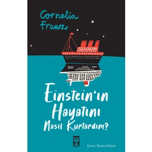Einstein'ın Hayatını Nasıl Kurtardım? - Cornelia Franz