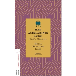 Hak Âşıklarının Azığı - Zâdü’l-Müştâkîn - Molla Abdullah İlâhî