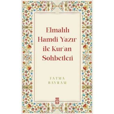 Elmalılı Hamdi Yazır ile Kur'an Sohbetleri - Fatma