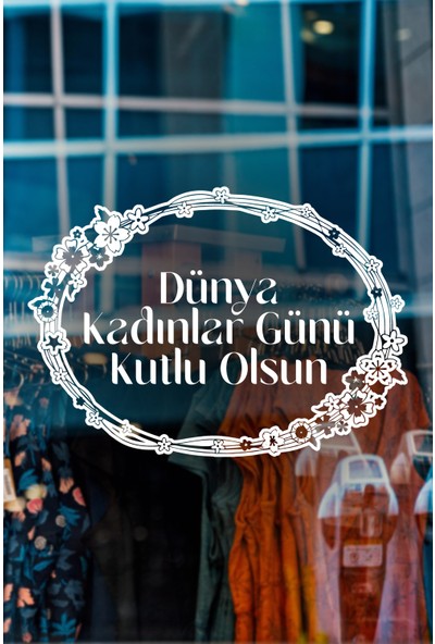 New Jargon Çiçek Haresi ve 8 Mart Kadınlar Günü Kutlu Olsun Yazısı Cam Vitrin Stickerı 60CM - Beyaz