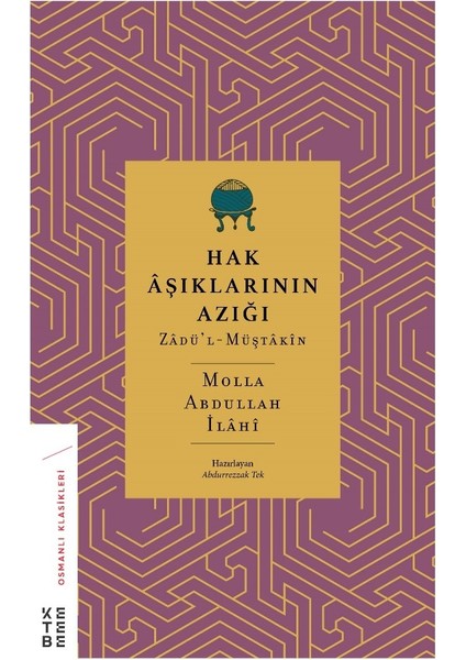 Hak Âşıklarının Azığı - Zâdü’l-Müştâkîn - Molla Abdullah İlâhî