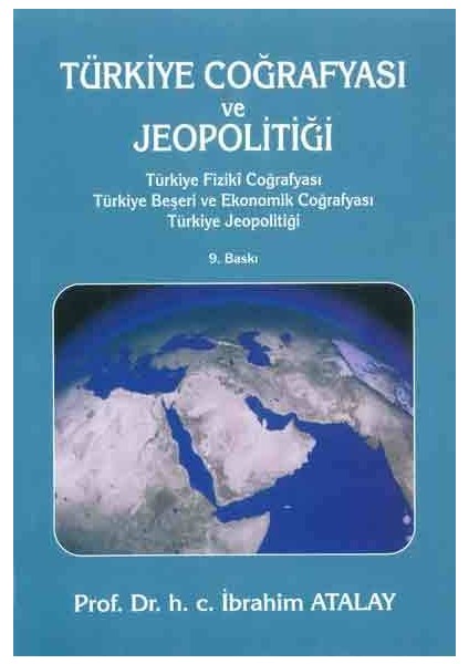 Yazarın Kendi Yayını Türkiye Coğrafyası ve Jeopolitiği - Ibrahim Atalay