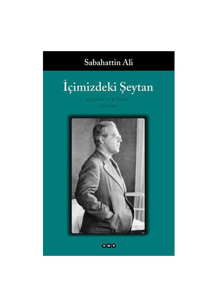 Sabahattin Ali İçimizdeki Şeytan - Sırça Köşk - Yeni Dünya