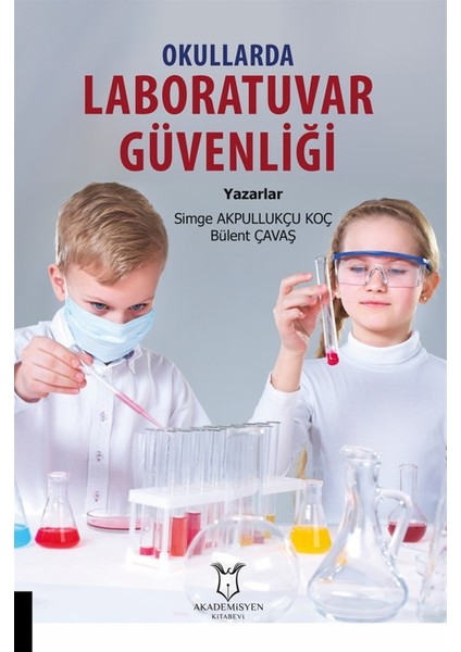 Okullarda Laboratuvar Güvenliği - Simge Akpullukçu Koç