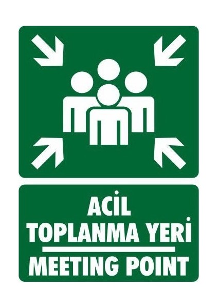 Acil Toplanma Yeri - Meeting Point- Iş Güvenliği Levhası