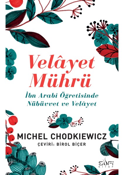 Velayet Mührü - İbn Arabî Öğretisinde Nübüvvet ve Velâyet - Michel Chodkiewicz