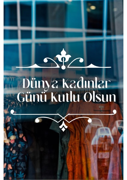 Zarif Şerit ve 8 Mart Kadınlar Günü Kutlu Olsun Yazısı Cam Vitrin Stickerı 60CM - Beyaz modelleri