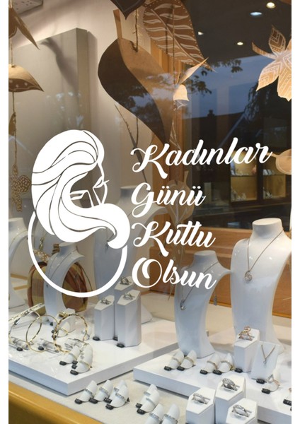 Kadın ve 8 Mart Kadınlar Günü Kutlu Olsun Yazısı Cam Vitrin Stickerı 60CM - Beyaz