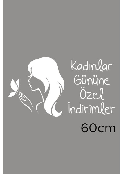 Kelebek ve Kadın 8 Mart Kadınlar Gününe Özel Indirimler Yazısı Cam Vitrin Sticker 60CM - Beyaz fiyatları