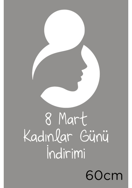 8 Mart Kadınlar Günü Indirimi Yazısı Cam Vitrin Sticker 60CM - Beyaz fiyatları