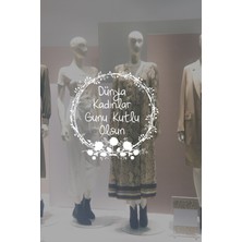 Taç Çiçekler ve 8 Mart Kadınlar Günü Kutlu Olsun Yazısı Cam Vitrin Stickerı 60CM - Beyaz