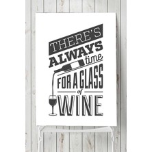 Postermanya There's Always Time For Wine Şarap Mutfak Poster
