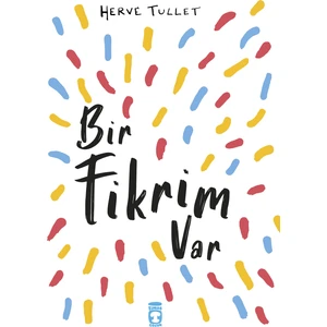 Bir Fikrim Var - Herve Tullet