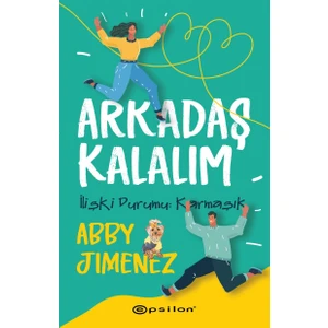 Arkadaş Kalalım İlişki Durumu: Karmaşık - Abby Jimenez
