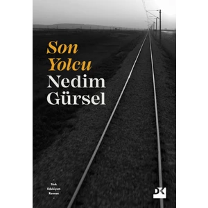 Son Yolcu - Nedim Gürsel
