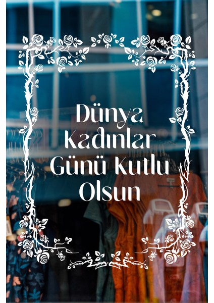 Taç Süslemeler ve 8 Mart Kadınlar Günü Kutlu Olsun Yazısı Cam Vitrin Stickerı 60CM - Beyaz modelleri