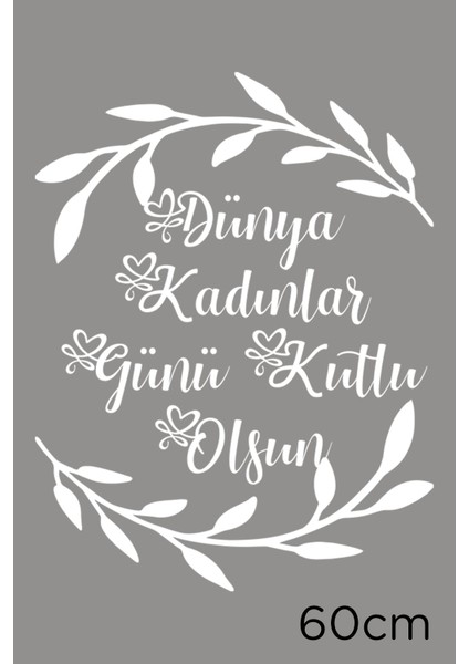 Zeytin Dalı ve 8 Mart Kadınlar Günü Kutlu Olsun Yazısı Cam Vitrin Stickerı 60CM - Beyaz fiyatları