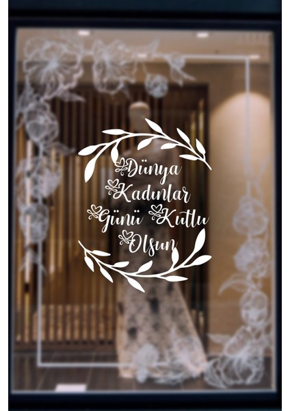 Zeytin Dalı ve 8 Mart Kadınlar Günü Kutlu Olsun Yazısı Cam Vitrin Stickerı 60CM - Beyaz fırsatları