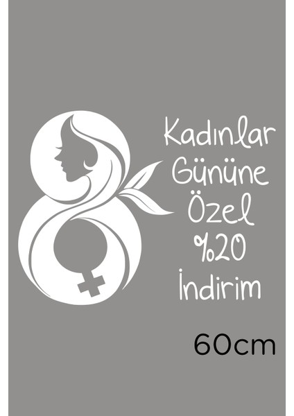 8 Mart Kadınlar Gününe Özel %20 Indirim Yazısı Cam Vitrin Sticker 60CM - Beyaz fiyatları