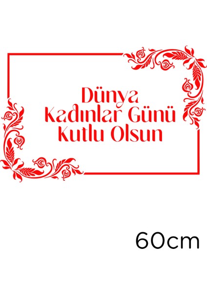 Taç Bordür ve 8 Mart Kadınlar Günü Kutlu Olsun Yazısı Cam Vitrin Stickerı Kırmızı fiyatları