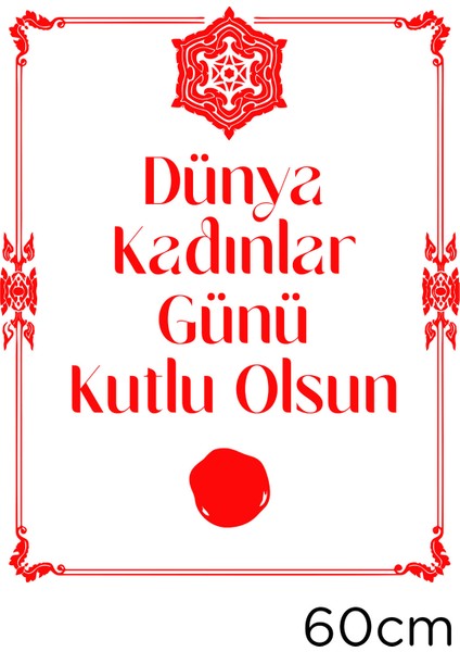 Mühür ve 8 Mart Kadınlar Günü Kutlu Olsun Yazısı Cam Vitrin Stickerı Kırmızı fiyatları