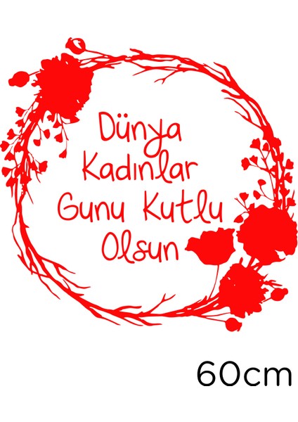 Giriş Süs Çiçekleri ve 8 Mart Kadınlar Günü Kutlu Olsun Yazısı Cam Vitrin Stickerı Kırmızı