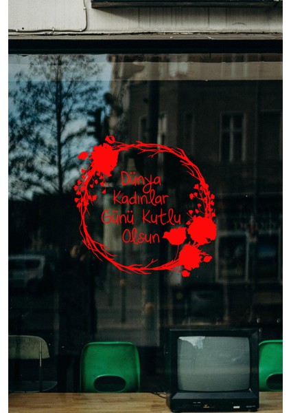 Giriş Süs Çiçekleri ve 8 Mart Kadınlar Günü Kutlu Olsun Yazısı Cam Vitrin Stickerı Kırmızı