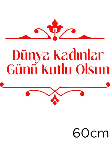 Zarif Şerit ve 8 Mart Kadınlar Günü Kutlu Olsun Yazısı Cam Vitrin Stickerı Kırmızı fiyatları