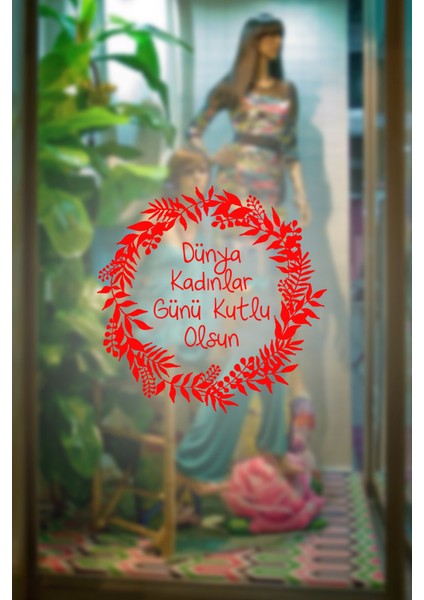 Aşağıdan Yukarı Çiçekler ve 8 Mart Kadınlar Günü Kutlu Olsun Yazısı Cam Vitrin Stickerı Kırmızı modelleri