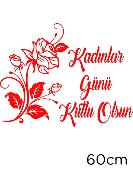 Siyah Gül ve 8 Mart Kadınlar Günü Kutlu Olsun Yazısı Cam Vitrin Stickerı Kırmızı fiyatları