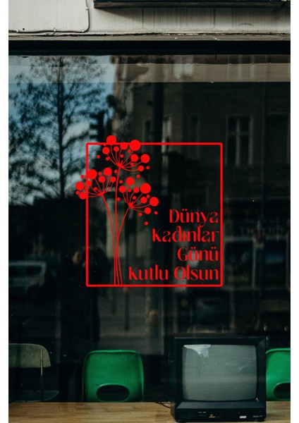 Çiçekler ve 8 Mart Kadınlar Günü Kutlu Olsun Yazısı Cam Vitrin Stickerı Kırmızı