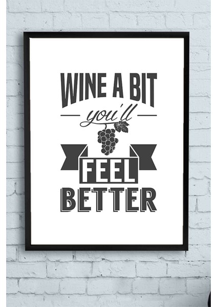 Wine A Bit Şarap Mutfak Çerçeveli Tablo