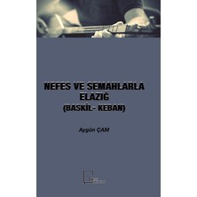 Nefes ve Semahlarla Elazığ (Baskil-Keban)