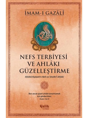 Çelik Yayınevi İmam-ı Gazali Nefs Terbiyesi ve Ahlak Güzelleştirme Ciltsiz Kitap 1352 Yayın Tarihli