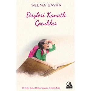 Düşleri Kanatlı Çocuklar - Selma Sayar
