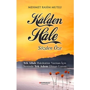 Kalden Hale : Sözden Öze - Mehmet Rasim Mutlu