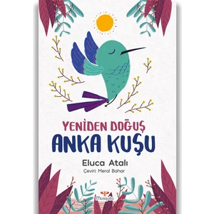 Yeniden Doğuş Anka Kuşu - Eluca Atalı (Ciltli)
