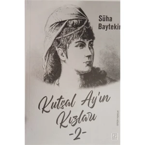 Kutsal Ay’ın Kızları 2 - Süha Baytekin 9786257726788