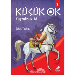Küçük Ok 3 / Kuyruksuz At