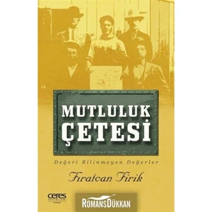 Mutluluk Çetesi Değeri Bilinmeyen Değerler