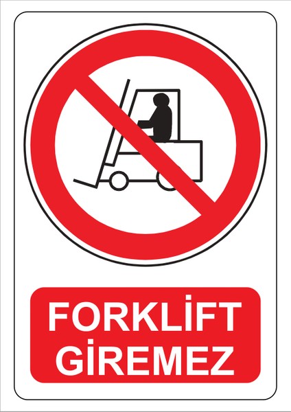 Forklift Giremez Uyarı Etiket