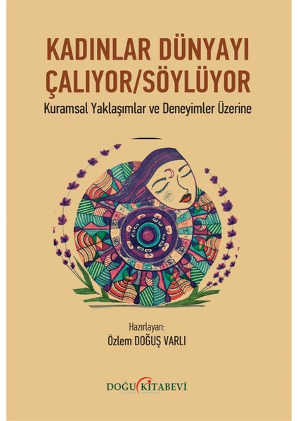 Kadınlar Dünyayı Çalıyor - Söylüyor - Özlem Doğuş Varlı