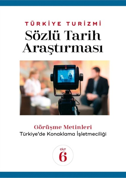 Türkiye Turizmi Sözlü Tarih Araştırması Cilt 6 - Nazmi Kozak