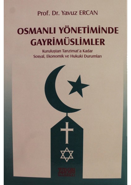 Osmanlı Yönetiminde Gayrimüslimler - Yavuz Ercan