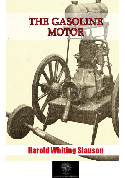 The Gasoline Motor - Harold Whiting Slauson